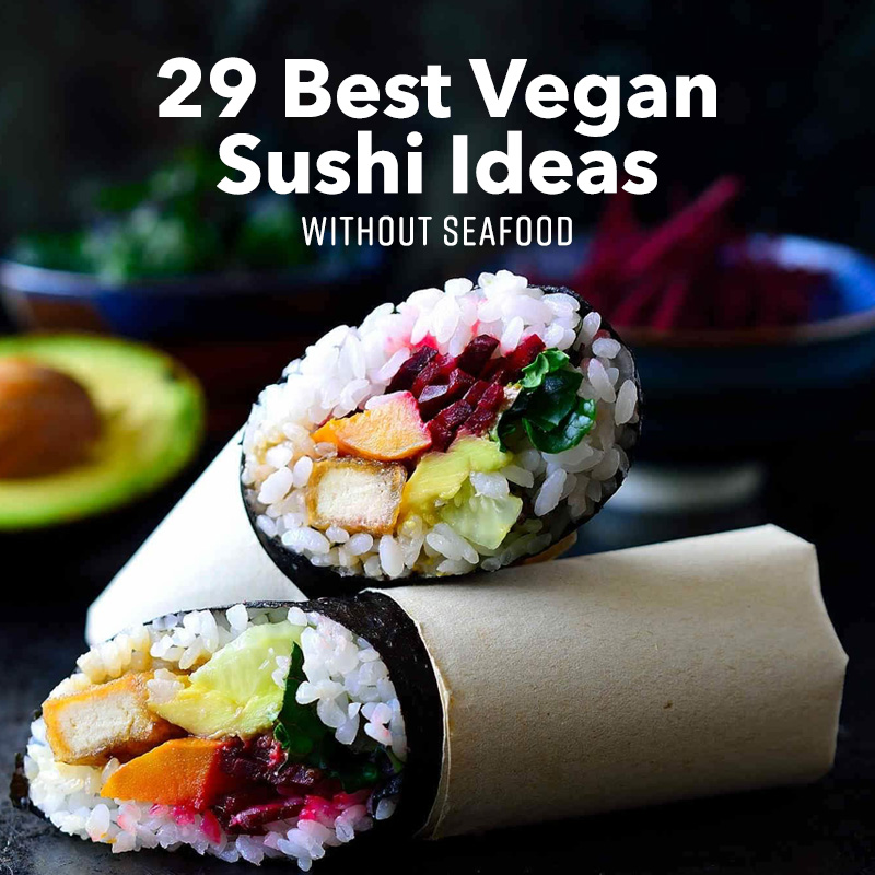29 Best Vegan Sushi Ideas Without Seafood - Gloriously Vegan - Plant ...